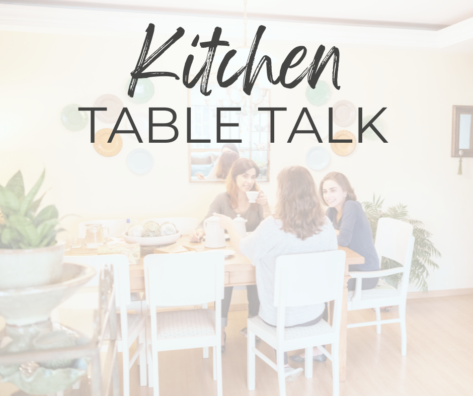 Kitchen Table Talk