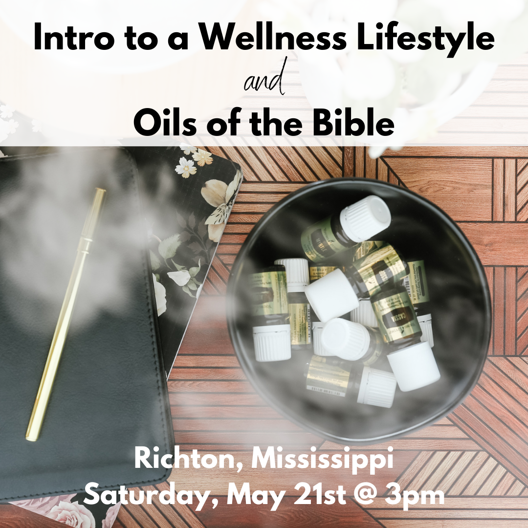 Intro to a Wellness Lifestyle and Oils of the Bible
