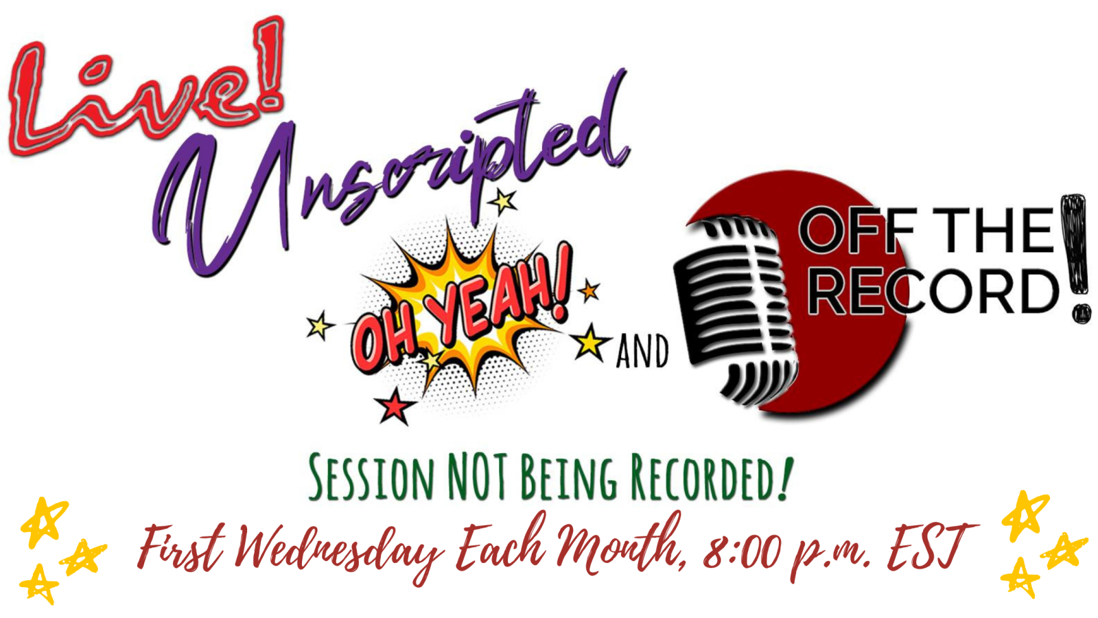 Live, Unscripted, Unrecorded, & Off the Record!