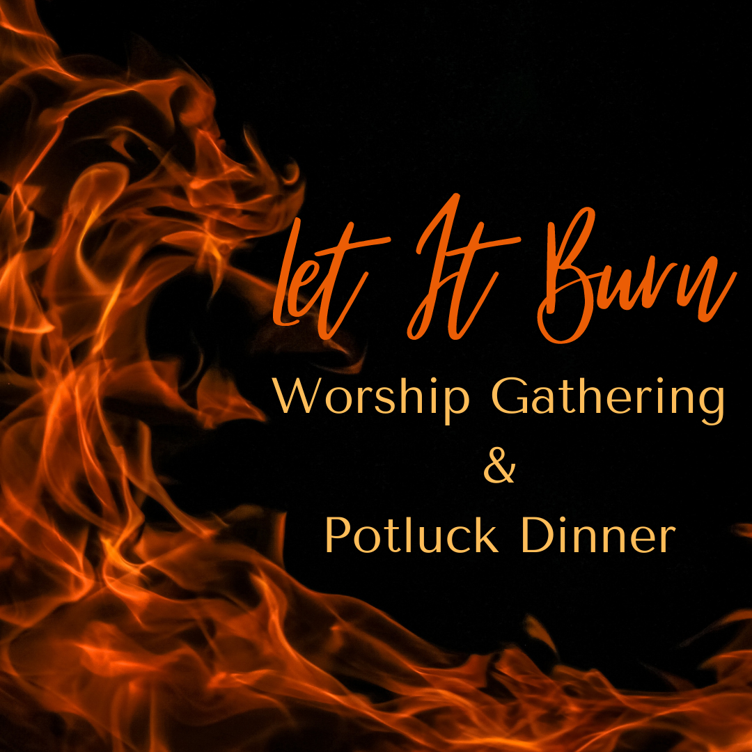 Let It Burn Worship Gathering