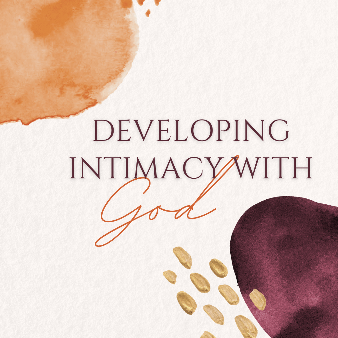 Developing Intimacy With God (6-Week Course)
