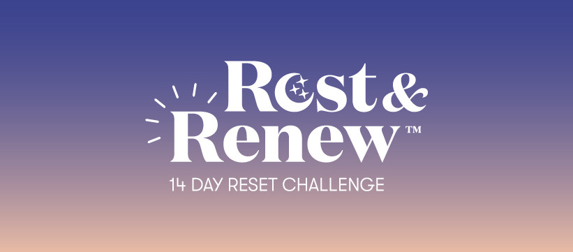 Rest and Renew with the 14 day Reset! 