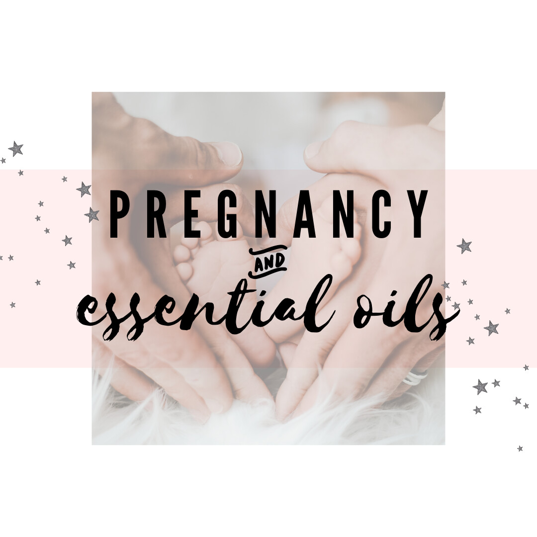 Pregnancy & Oils