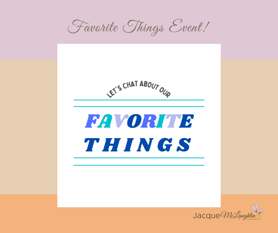 "Favorite Things" Open Discussion