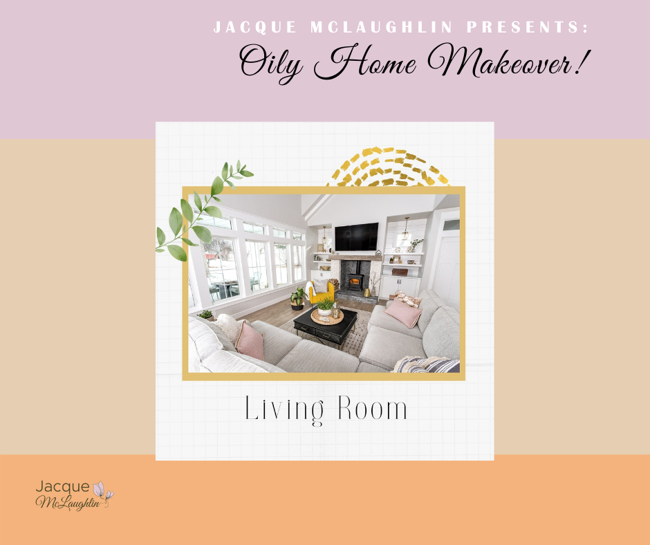 Oily Home Makeover
