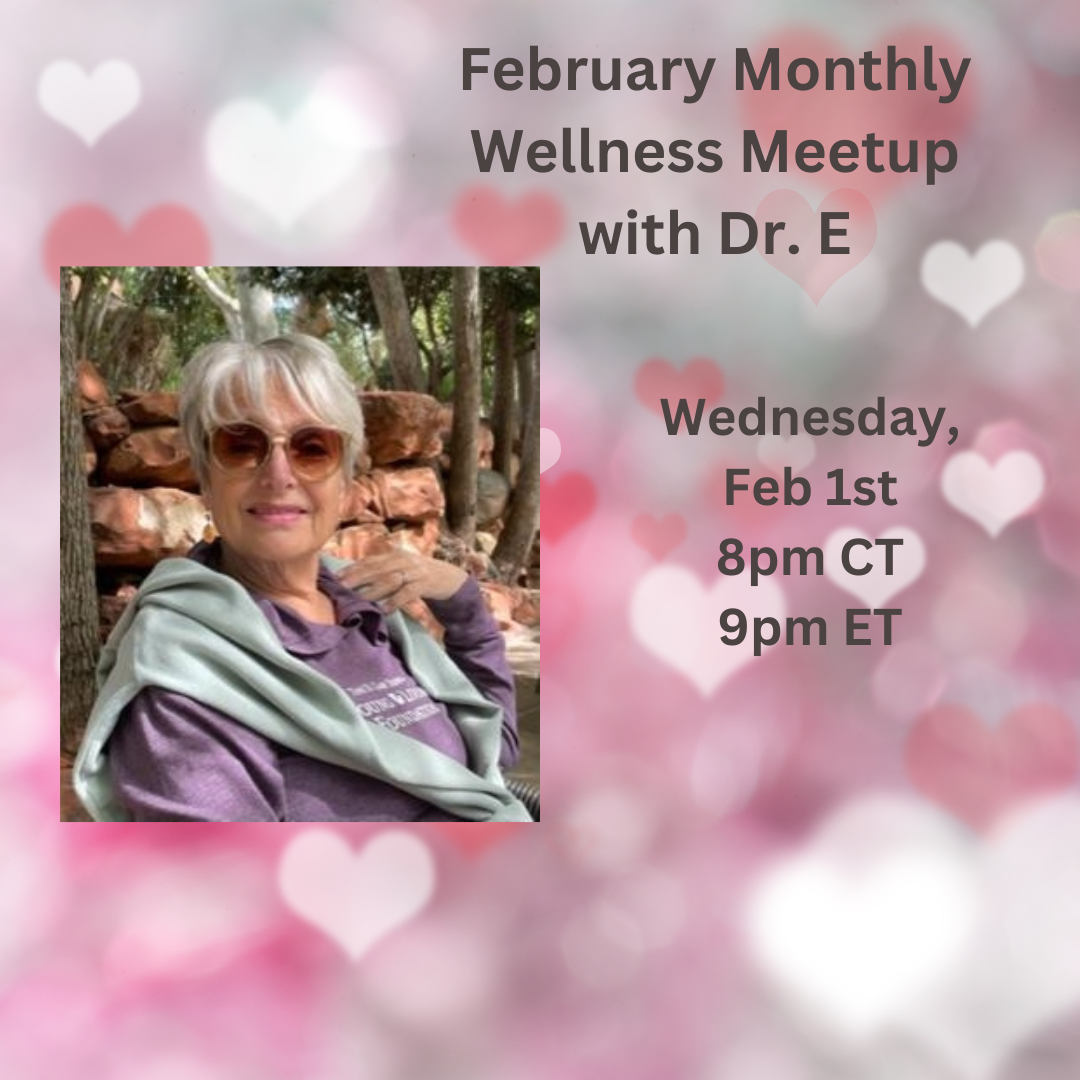 February Monthly Wellness Meetup with Dr. E!