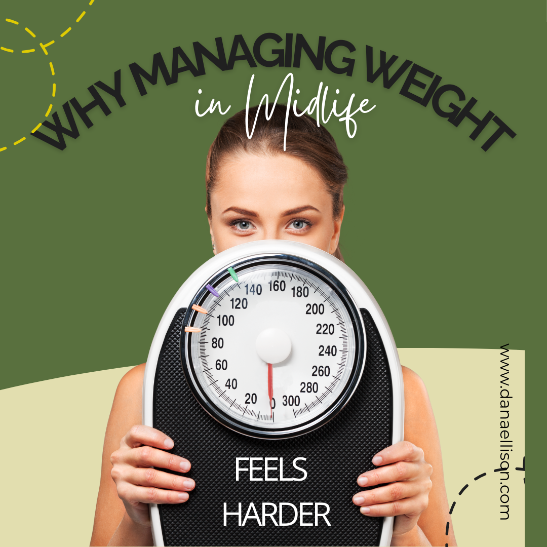 Why Managing Weight in Midlife Feels Hard