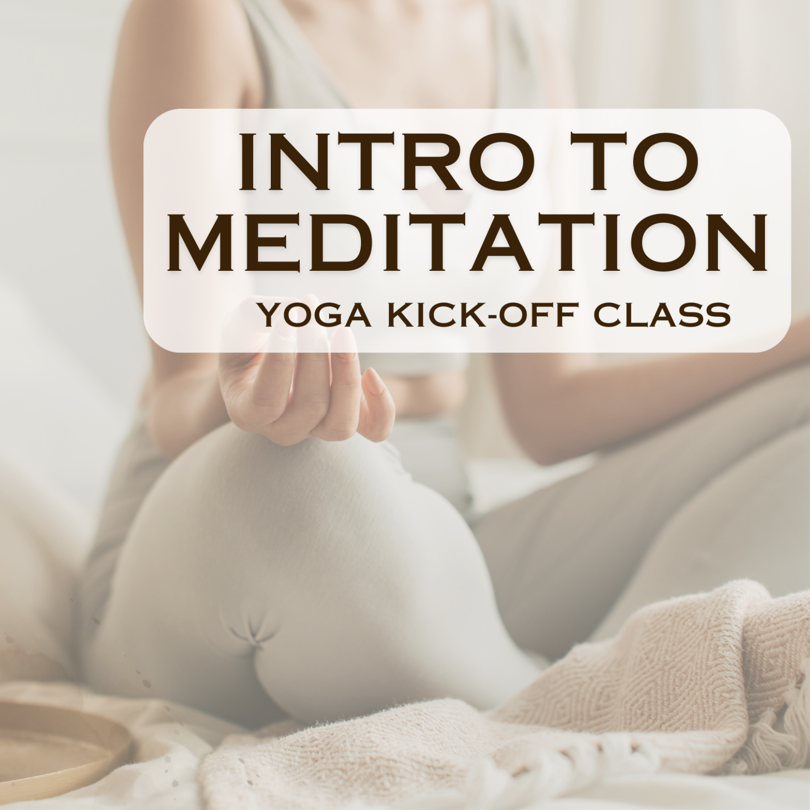 Yoga & Intro to Meditation Kickoff Class