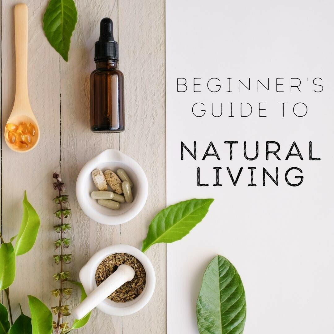 Beginner's Guide to Natural Living