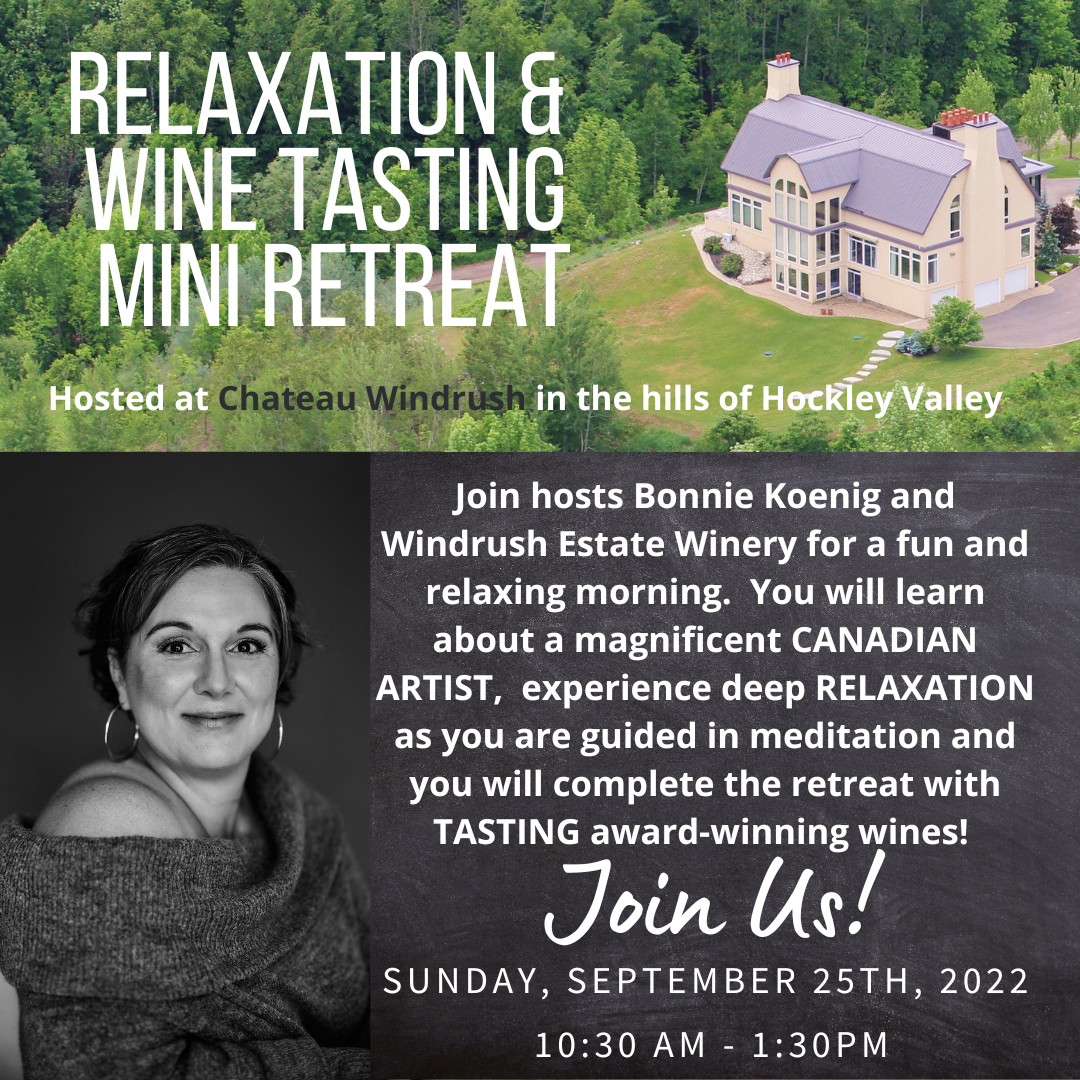 Relaxation and Wine Tasting Mini Retreat - Hosted at Chateau Windrush in Hockley Valley, ON