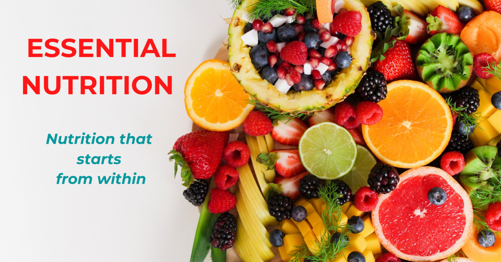 Essential Nutrition that starts from within