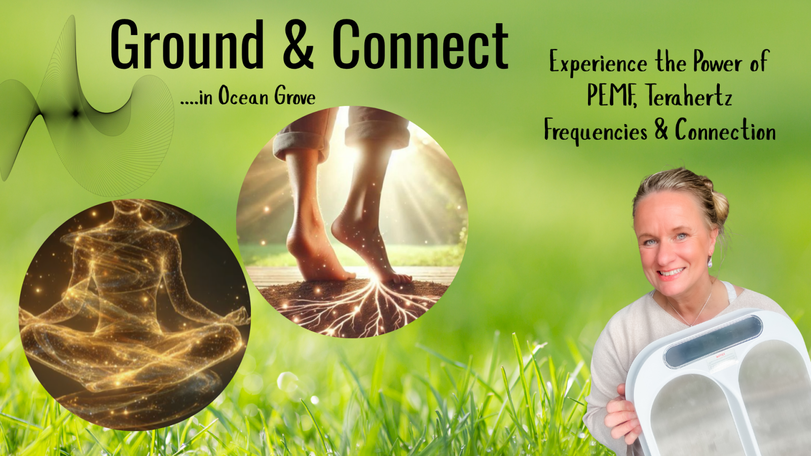 GROUND & CONNECT - Experience the Power of PEMF, Terahertz & Connection