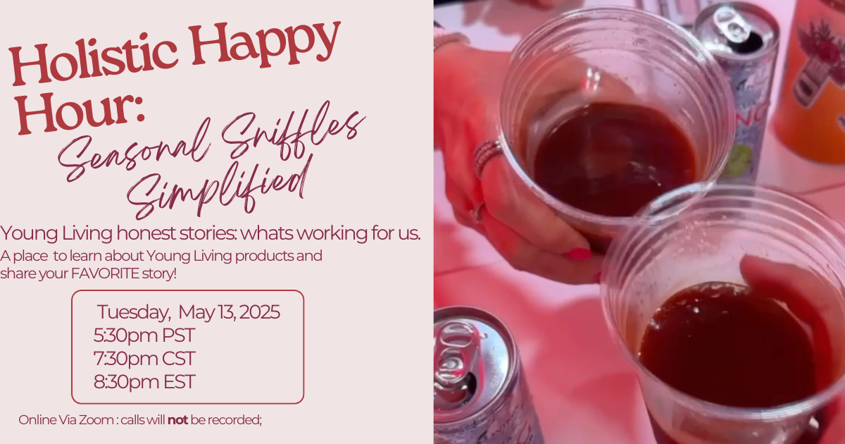 🌿 HOLISTIC HAPPY HOUR: SEASONAL SNIFFLES, SIMPLIFIED
