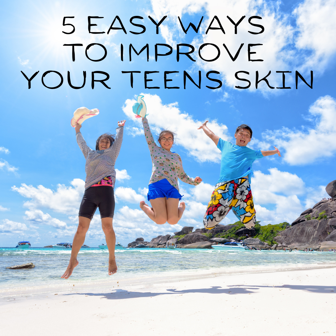 5 Easy Ways To Improve a Teens Skin