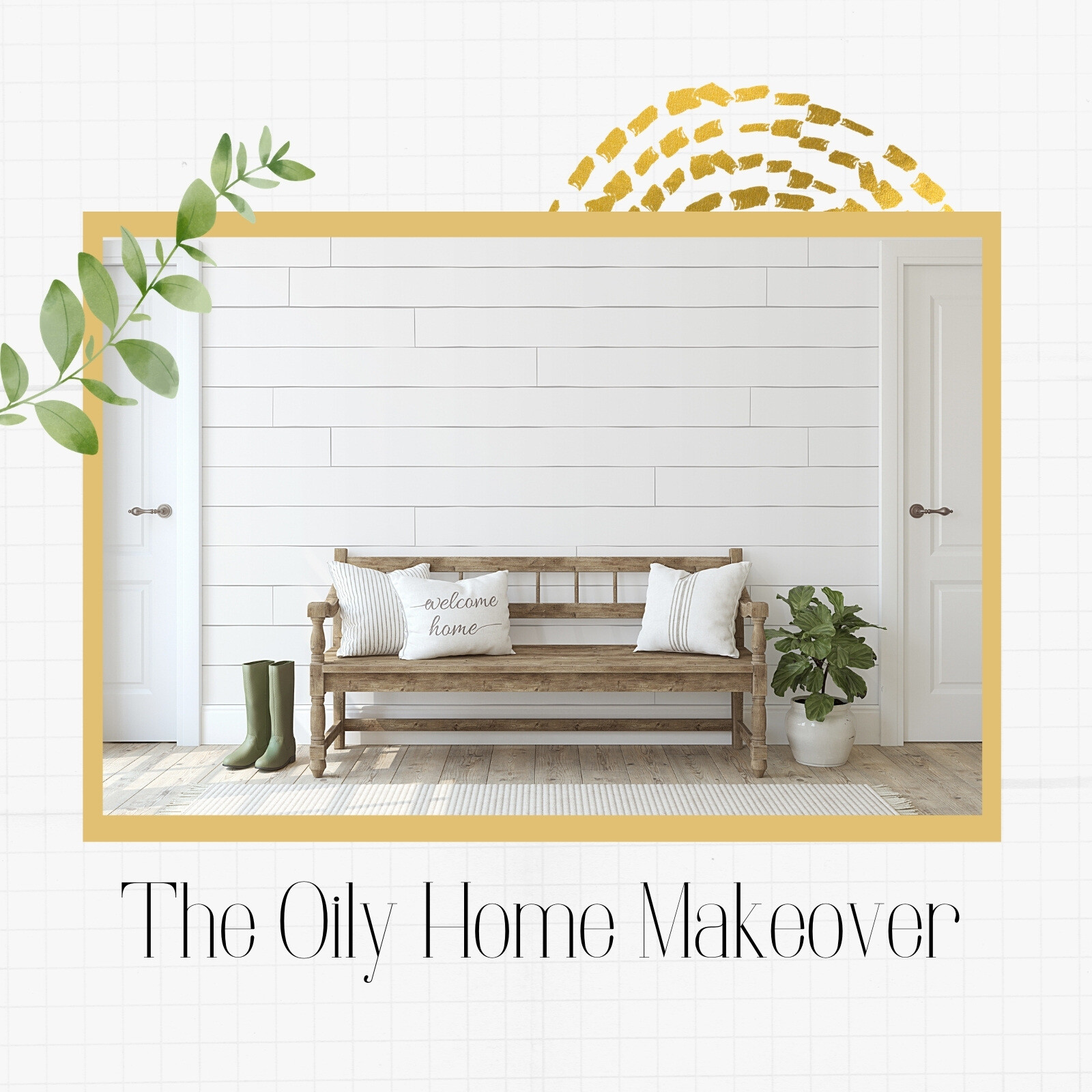 The Oily Home Makeover
