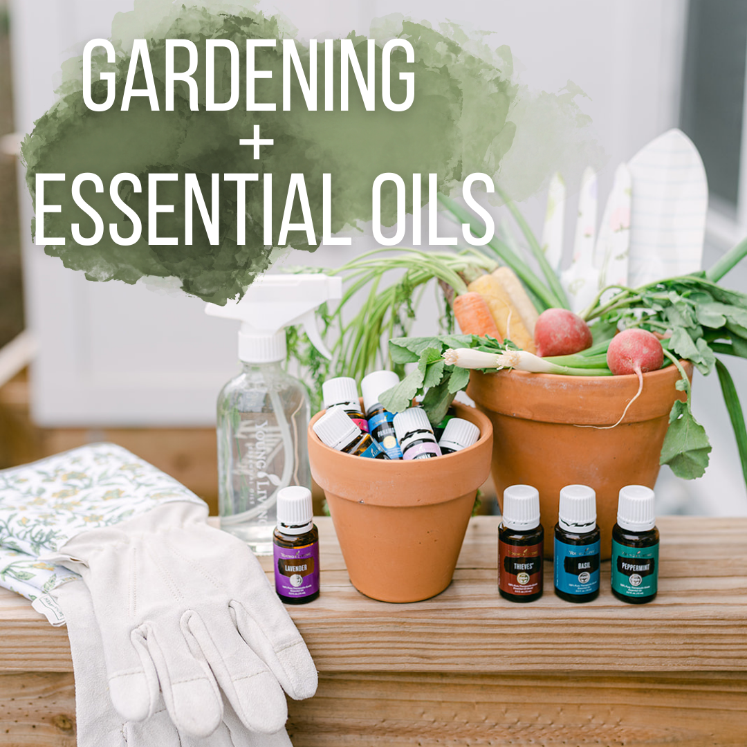 Gardening + Essential Oils