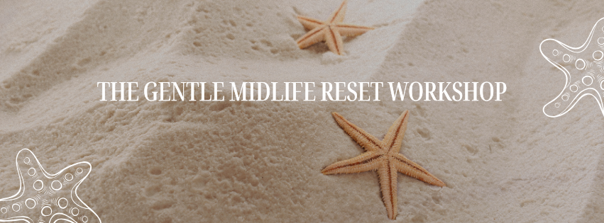The Gentle Midlife Reset Workshop