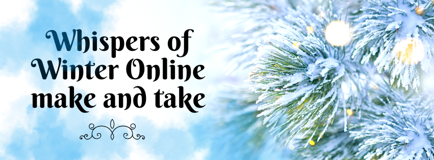 ❄️ Whispers of Winter: Online Make & Take ❄️
