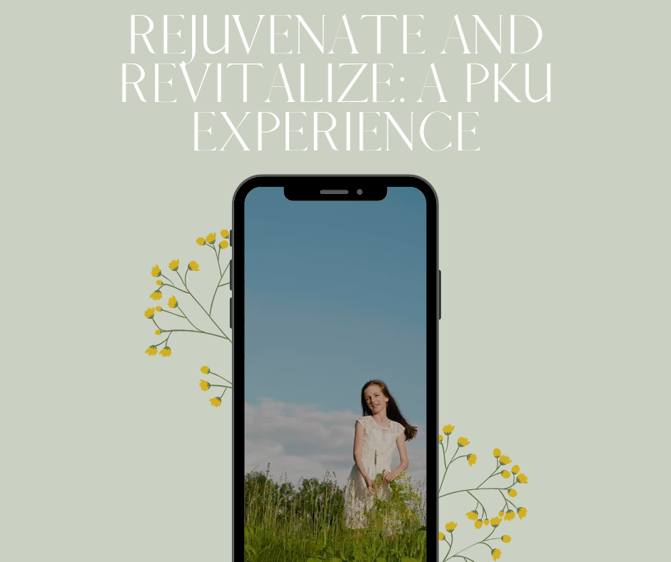 Rejuvenate and Revitalize: A PKU Experience