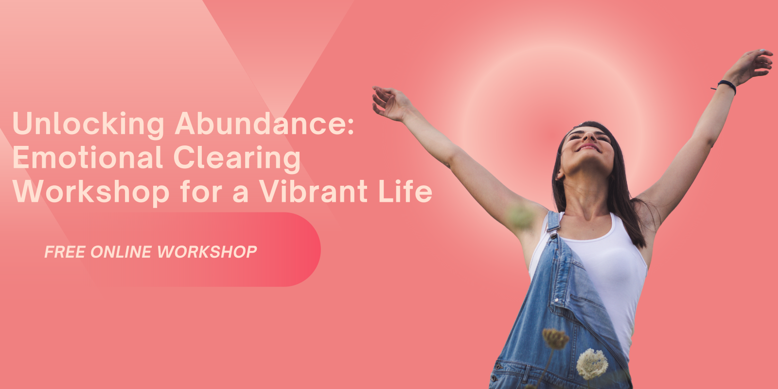 Unlocking Abundance: Emotional Clearing Workshop for a Vibrant Life