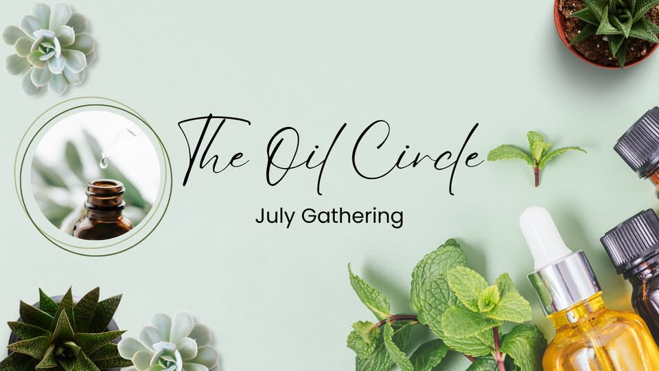 The Oil Circle - July Gathering