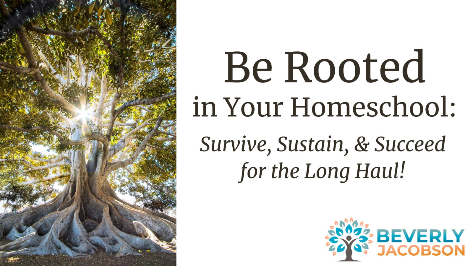 Be Rooted in Your Homeschool: Free Seminar